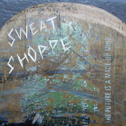 Sweat Shoppe - The Future Is A Made Up Mind - Compact Disc